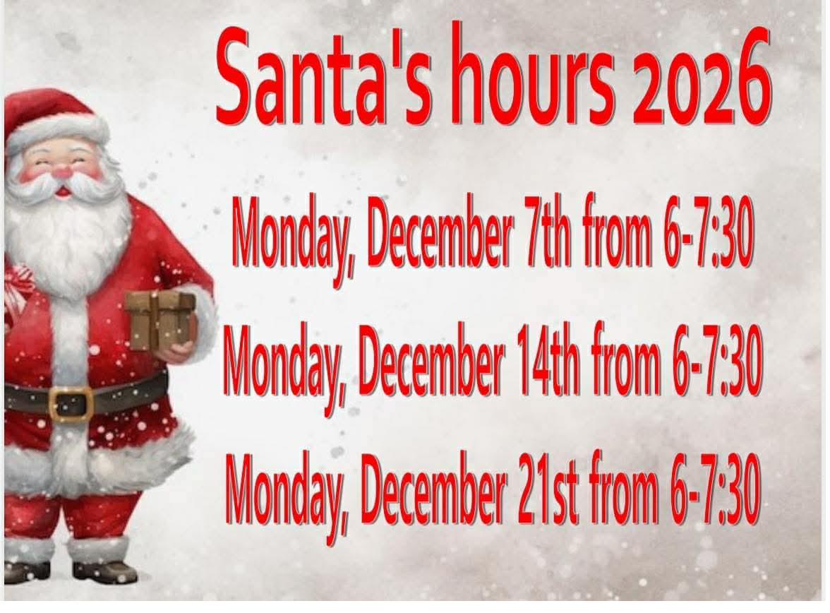 Santa's Hours 2026 graphic listing Mondays December 7, 14 and 21 from 6 to 7:30
